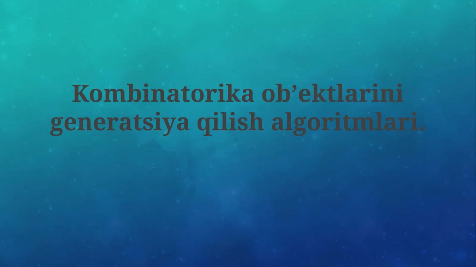 Kombinatorika ob'ektlarini generatsiya qilish algoritmlari