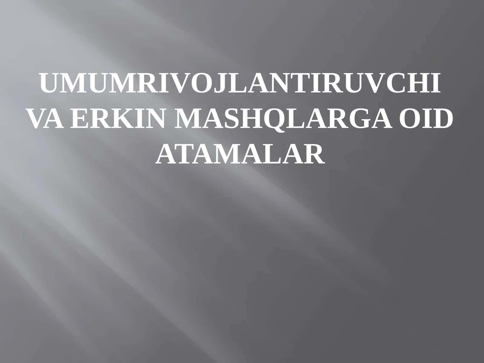 Umumrivojlantiruvchi va erkin mashqlarga oid atamalar