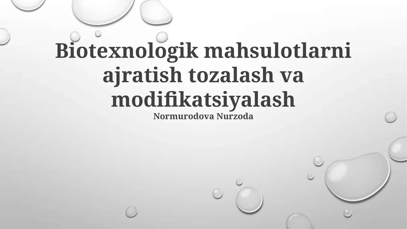 Biotexnologik mahsulotlarni ajratish tozalash va modifikatsiyalash