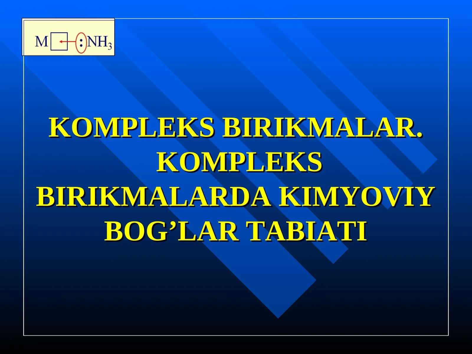 KOMPLEKS BIRIKMALAR.KOMPLEKS BIRIKMALARDA KIMYOVIY BOG’LAR TABIATI