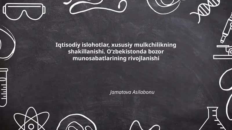 Iqtisodiy islohotlar, xususiy mulkchilikning shakillanishi. Oʻzbekistonda bozor munosabatlarining rivojlanishi