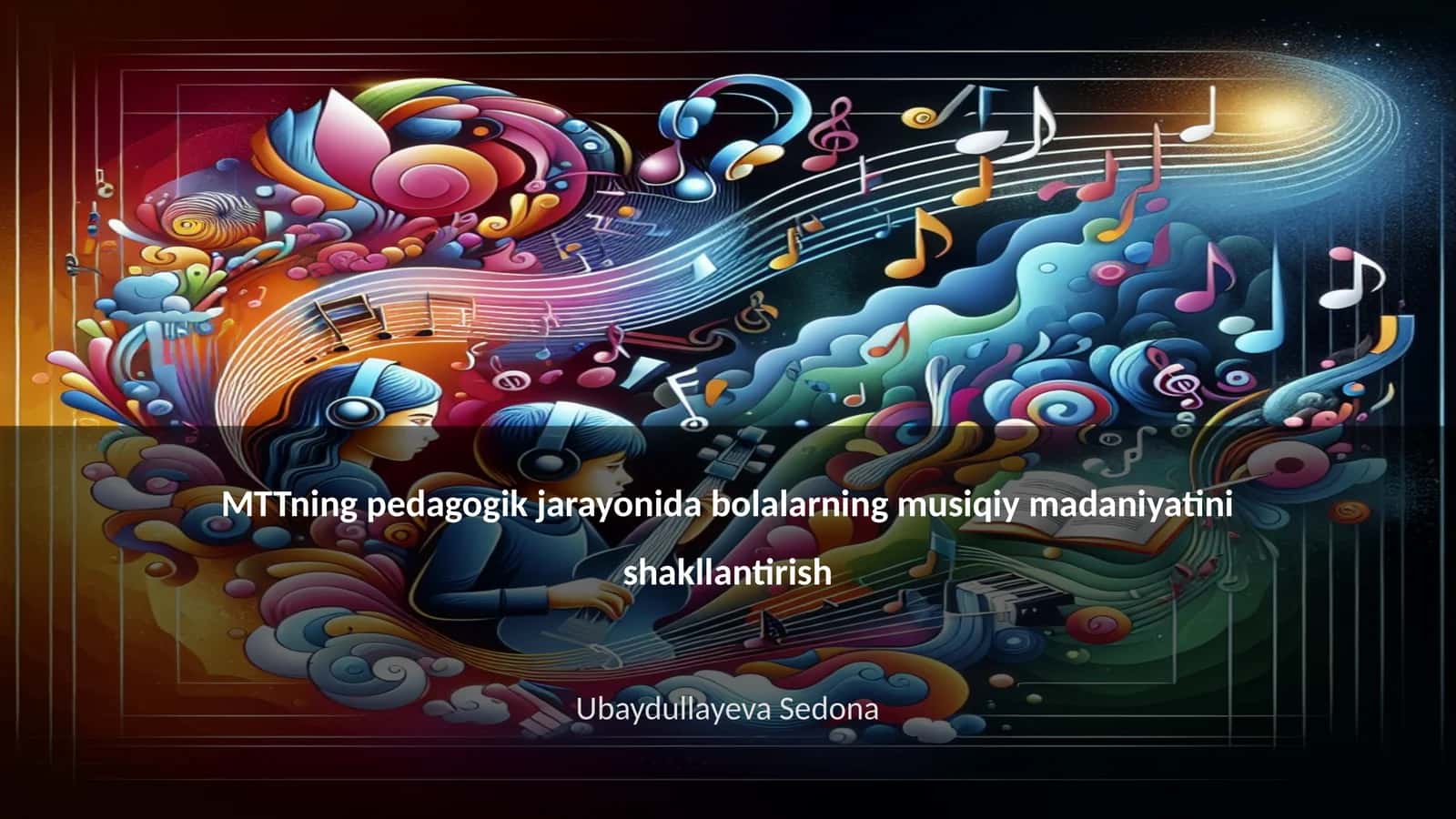 MTTning pedagogik jarayonida bolalarning musiqiy madaniyatini shakllantirish