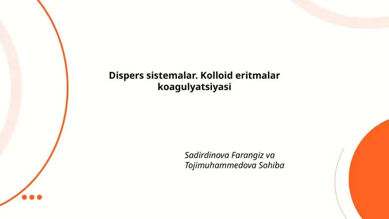 Dispers sistemalar. Kolloid eritmalar koagulyatsiyasi
