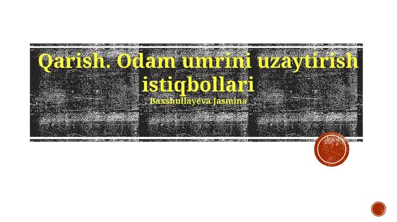 Qarish. Odam umrini uzaytirish istiqbollari