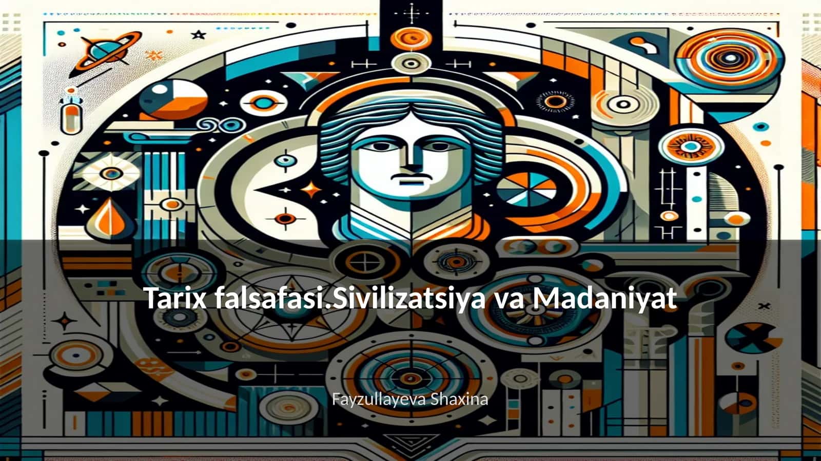 Tarix falsafasi.Sivilizatsiya va Madaniyat