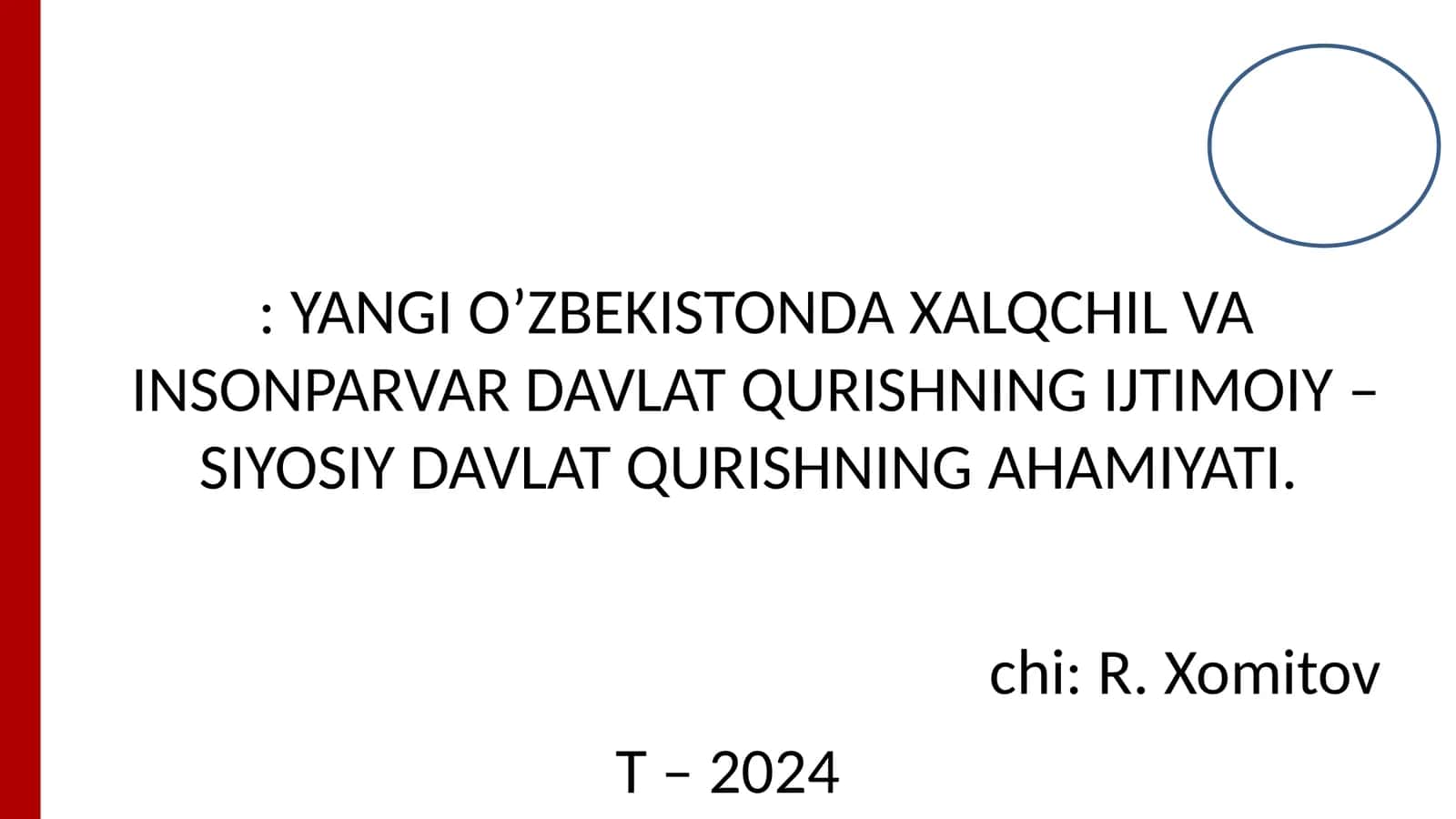 YANGI O’ZBEKISTONDA XALQCHIL VA INSONPARVAR DAVLAT QURISHNING IJTIMOIY – SIYOSIY DAVLAT QURISHNING AHAMIYATI