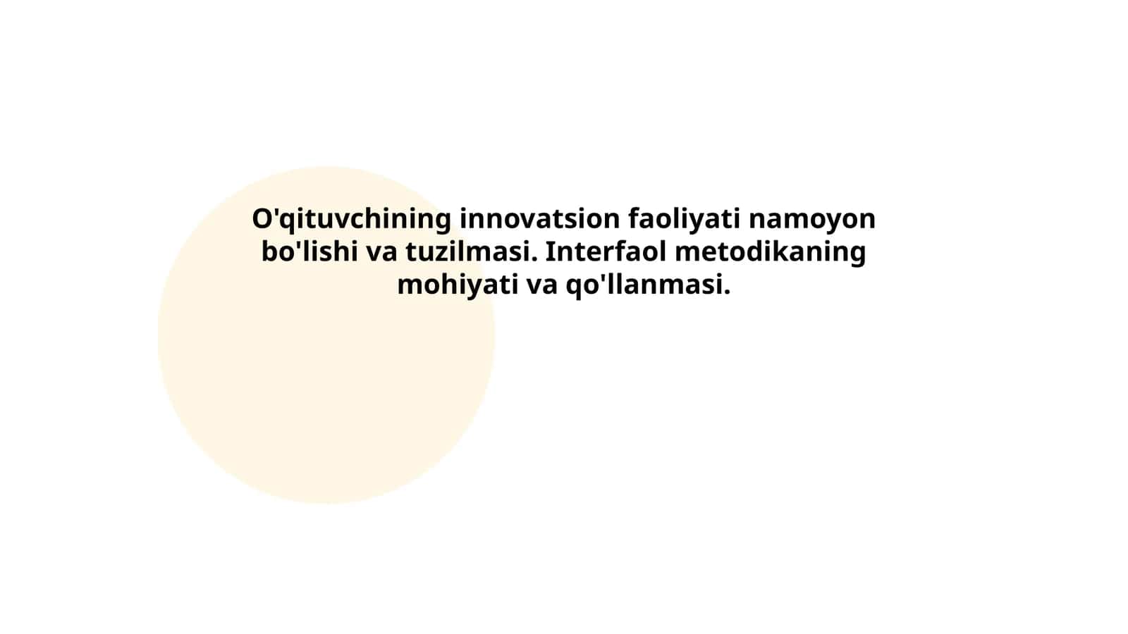 O'qituvchining innovatsion faoliyati namoyon bo'lishi va tuzilmasi. Interfaol metodikaning mohiyati va qo'llanmasi