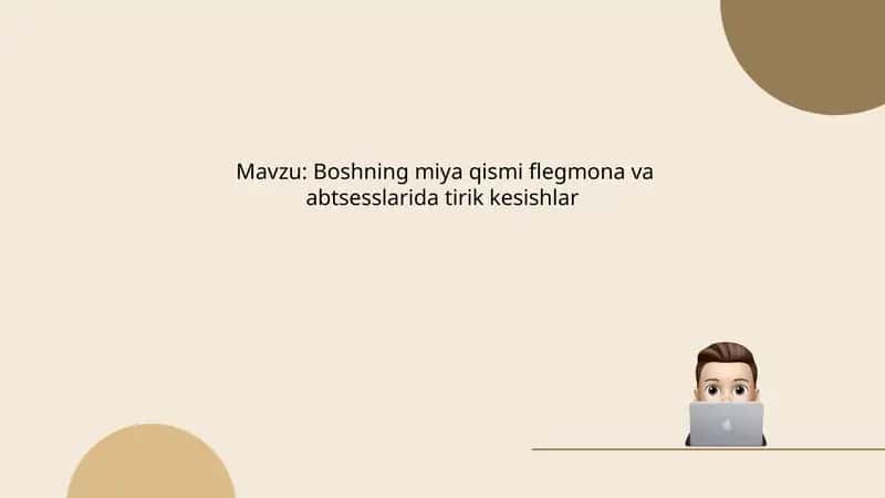 Boshning miya qismi flegmona va abtsesslarida tirik kesishlar