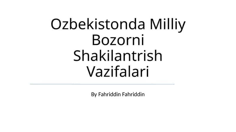 Ozbekistonda Milliy Bozorni Shakilantrish Vazifalari
