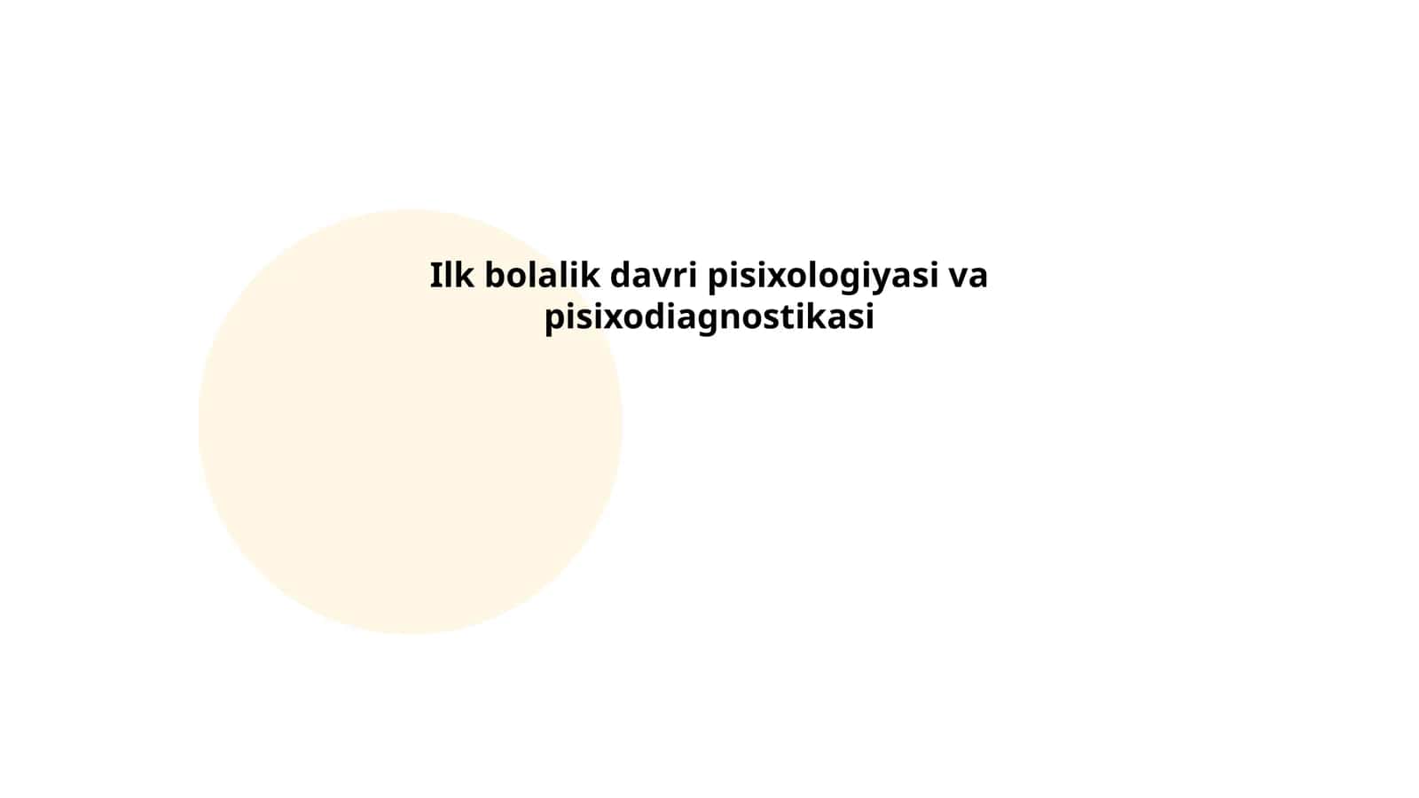 Ilk bolalik davri pisixologiyasi va pisixodiagnostikasi