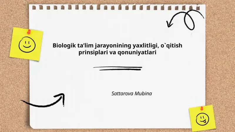 Biologik ta’lim jarayonining yaxlitligi, o`qitish prinsiplari va qonuniyatlari