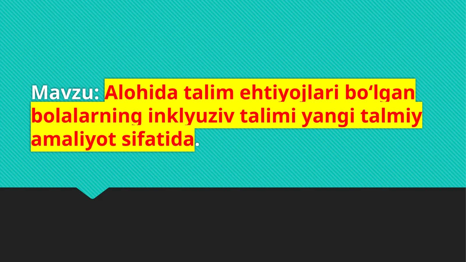 Alohidatalimehtiyojlariboʻlganbolalarninginklyuzivtalimiyangitalmiyamaliyotsifatida