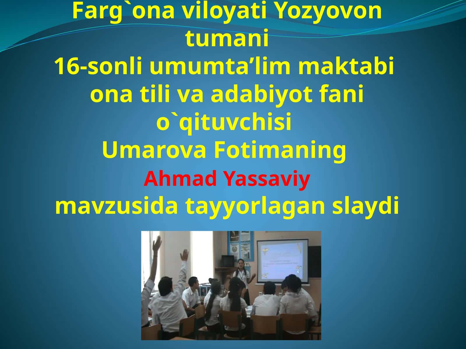 10-sinf Adabiyot fanidan Ahmad Yassaviy mavzusida dars taqdimot