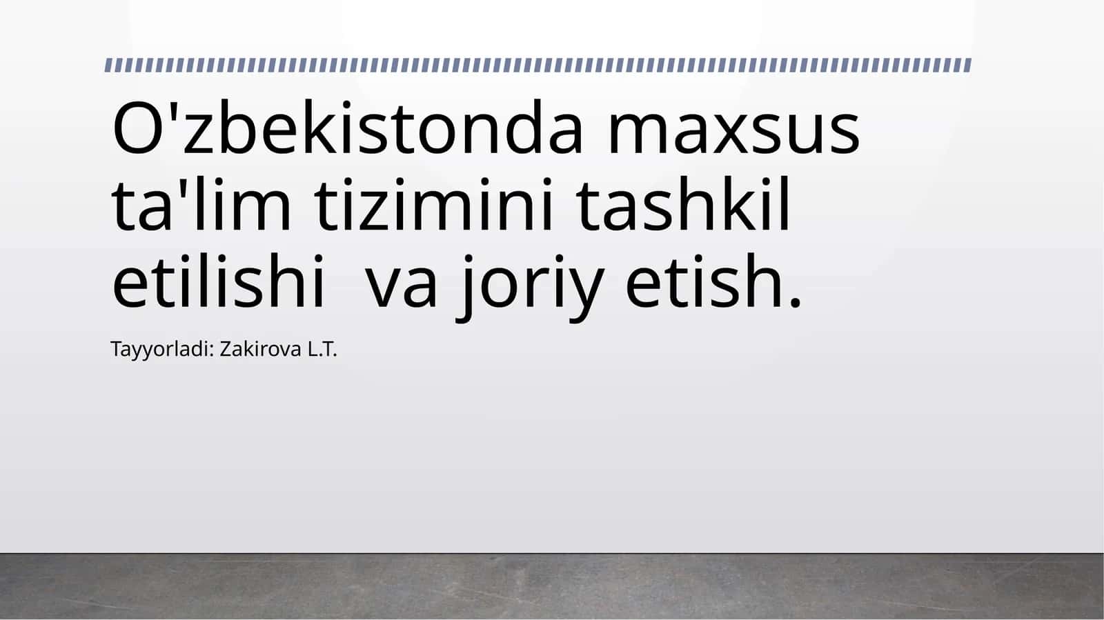 O'zbekistonda maxsus ta'lim tizimini tashkil etilishi va joriyet etish