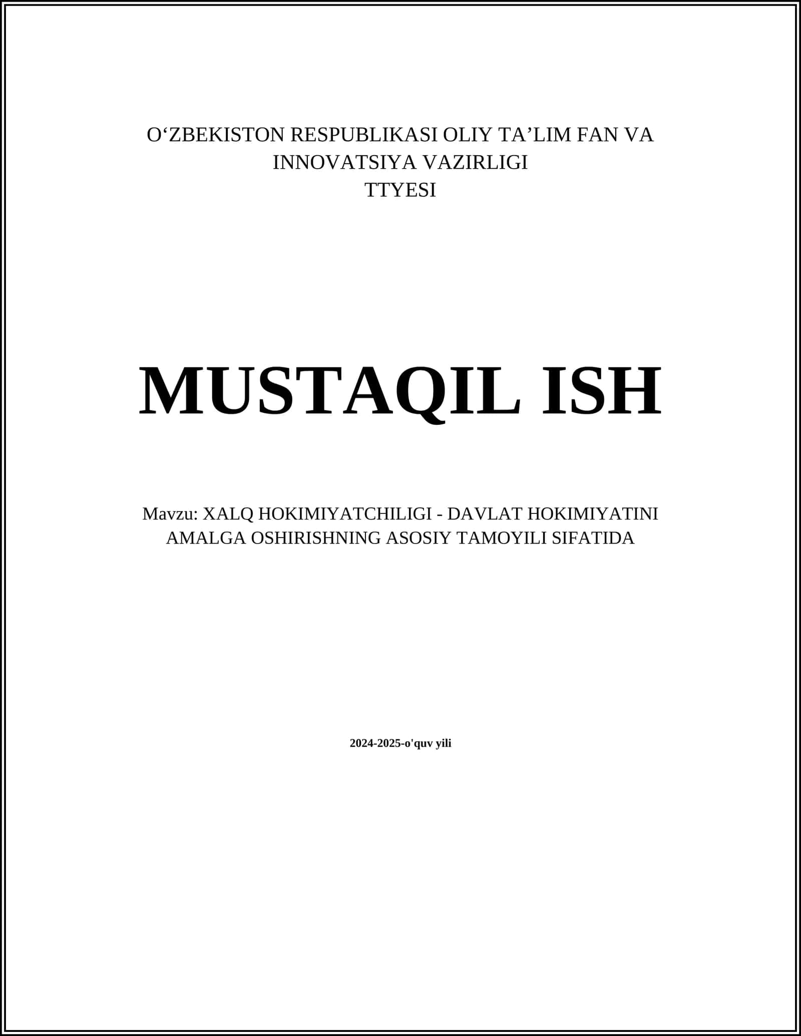 MUSTAQIL ISH Mavzu: XALQ HOKIMIYATCHILIGI - DAVLAT HOKIMIYATINI AMALGA OSHIRISHNING ASOSIY TAMOYILI SIFATIDA