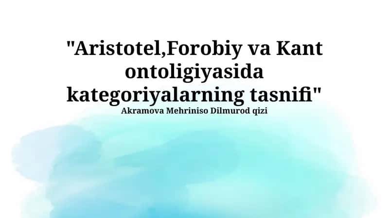 Aristotel,Forobiy va Kant ontoligiyasida kategoriyalarning tasnifi