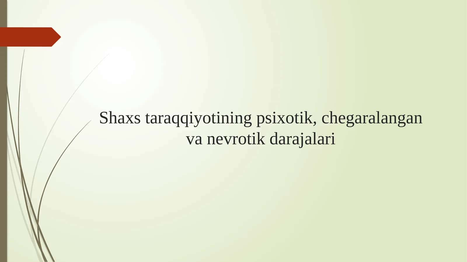 Shaxs taraqqiyotining psixotik, chegaralangan va nevrotik darajalari
