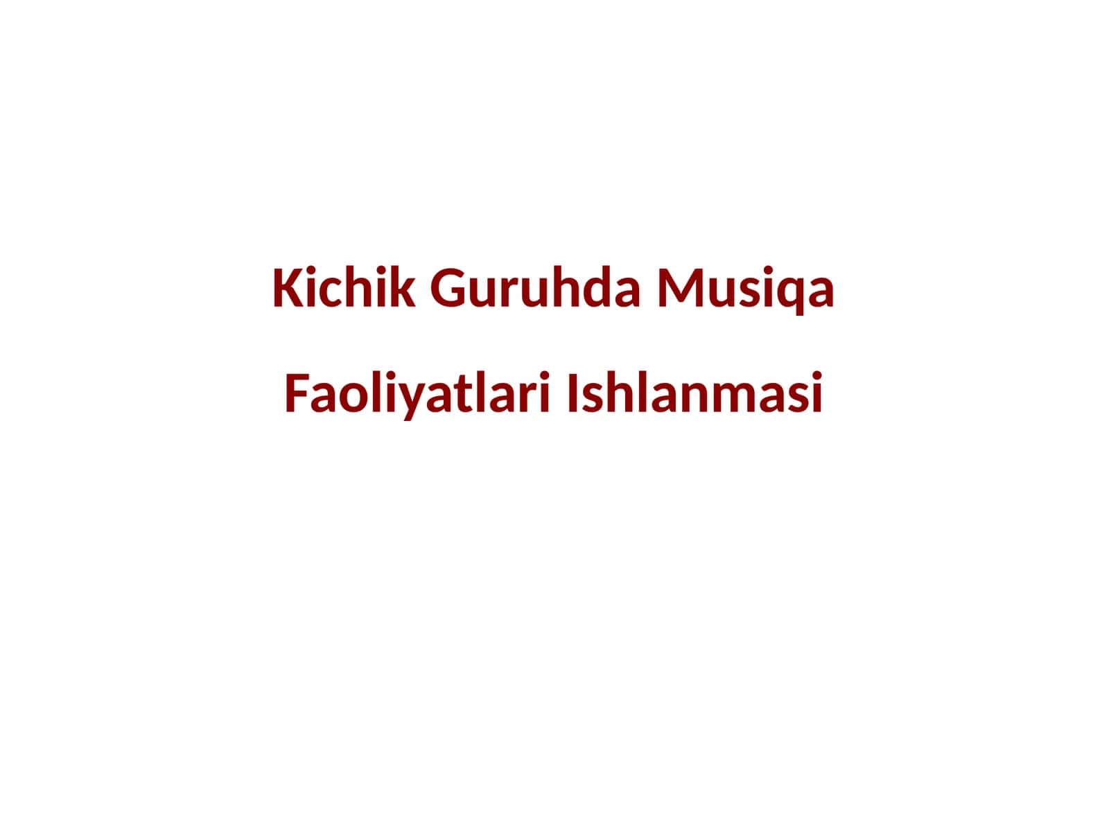 Kichik Guruhda Musiqa Faoliyatlari Ishlanmasi