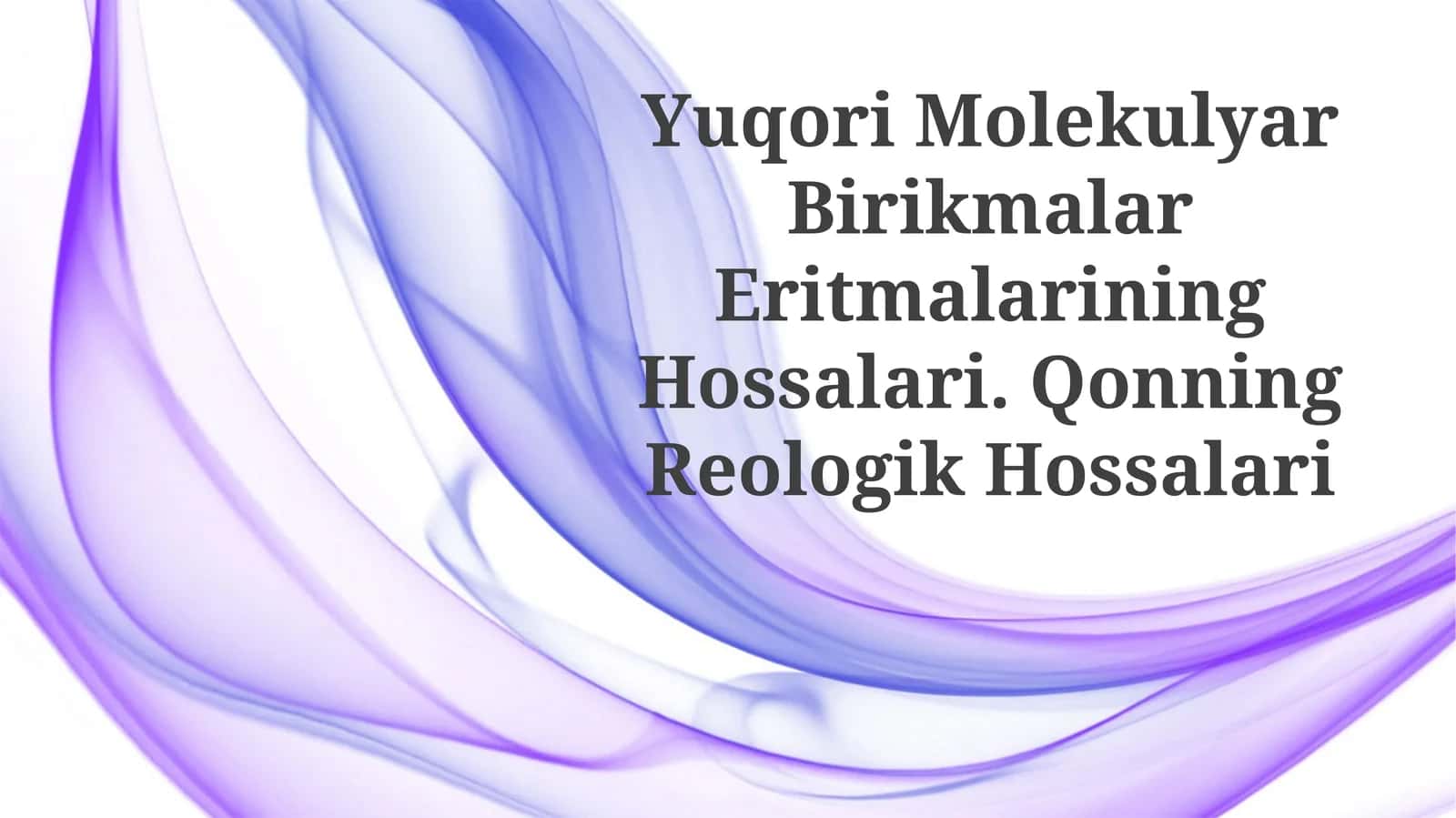 Yuqоri Mоlekulyar Birikmаlаr Eritmаlаrining Hоssаlаri