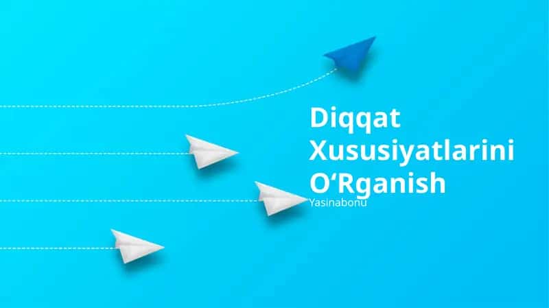 Diqqat Xususiyatlarini O‘Rganish