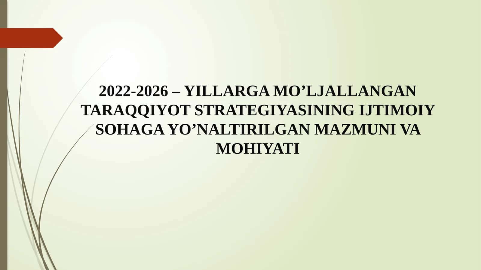 2022-2026 – yillarga mo’ljallangan Taraqqiyot strategiyasining ijtimoiy sohaga yo’naltirilgan mazmuni va mohiyati