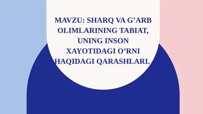 Sharq va G’arb olimlarining tabiat, uning inson hayotidagi o’rni haqidagi qarashlari