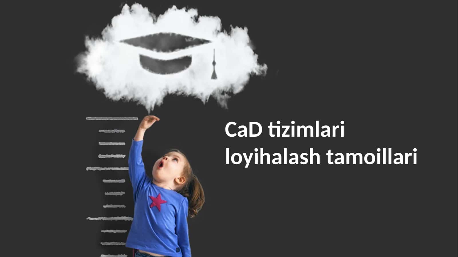 CaD tizimlari loyihalash tamoillari
