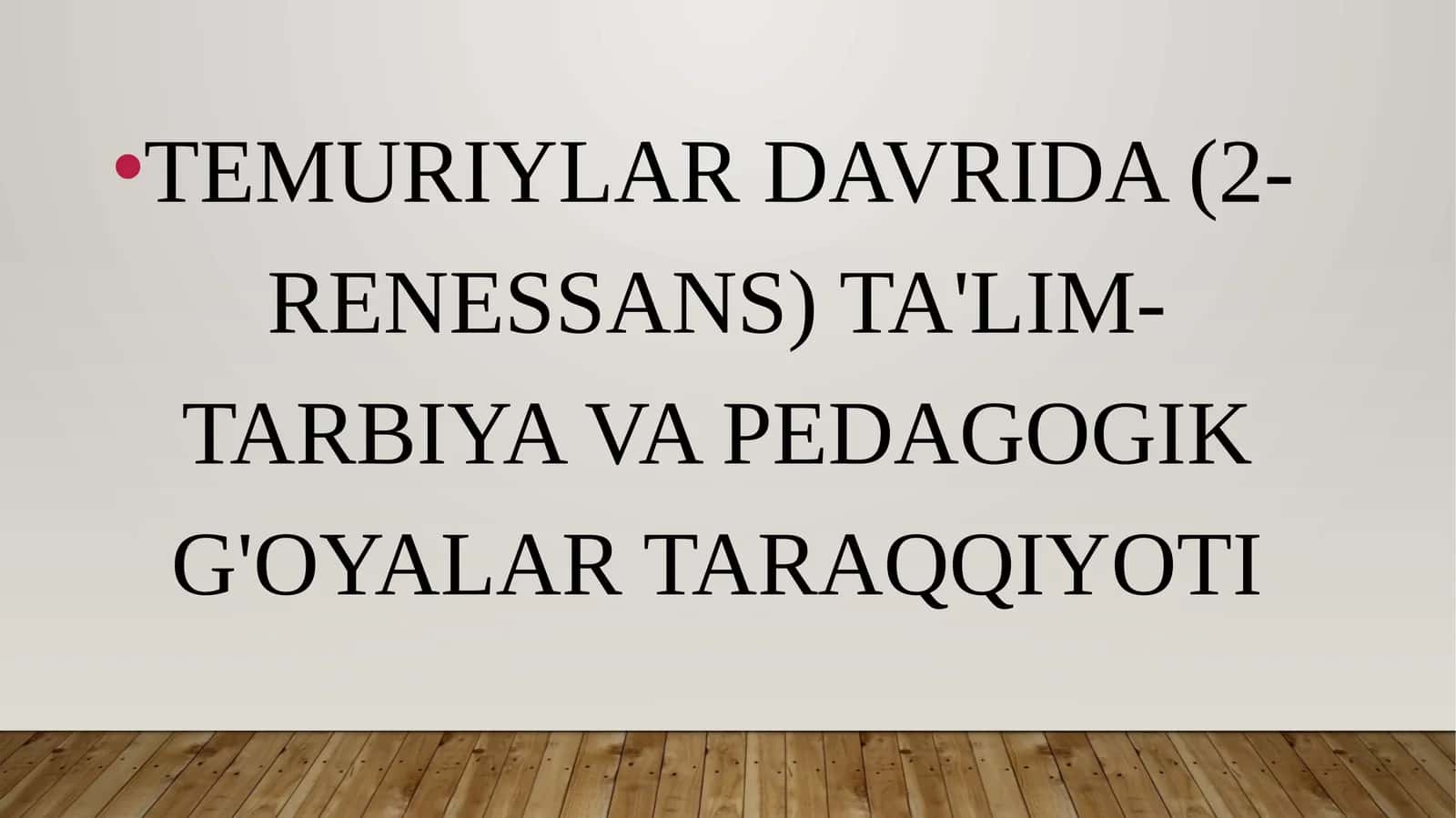 TEMURIYLAR DAVRIDA (2-RENESSANS) TA'LIM-TARBIYA VA PEDAGOGIK G'OYALAR TARAQQIYOTI