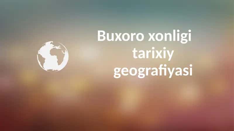 Buxoro xonligi tarixiy geografiyasi