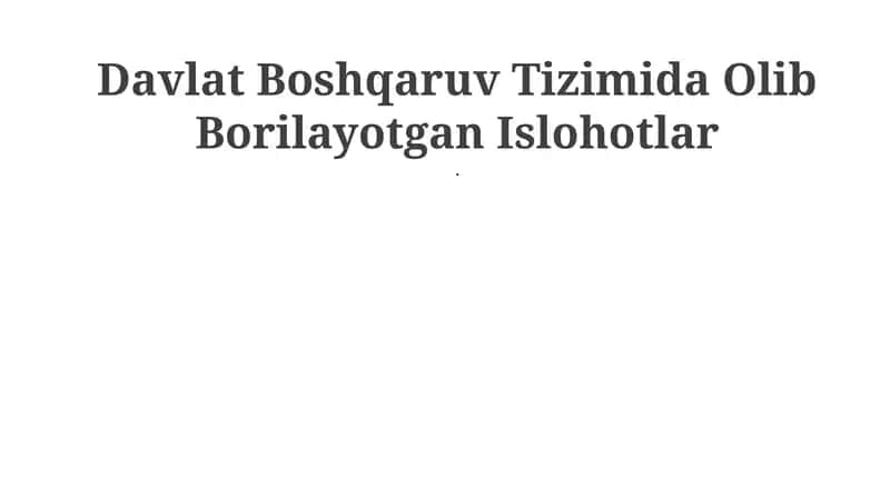 Davlat Boshqaruv Tizimida Olib Borilayotgan Islohotlar