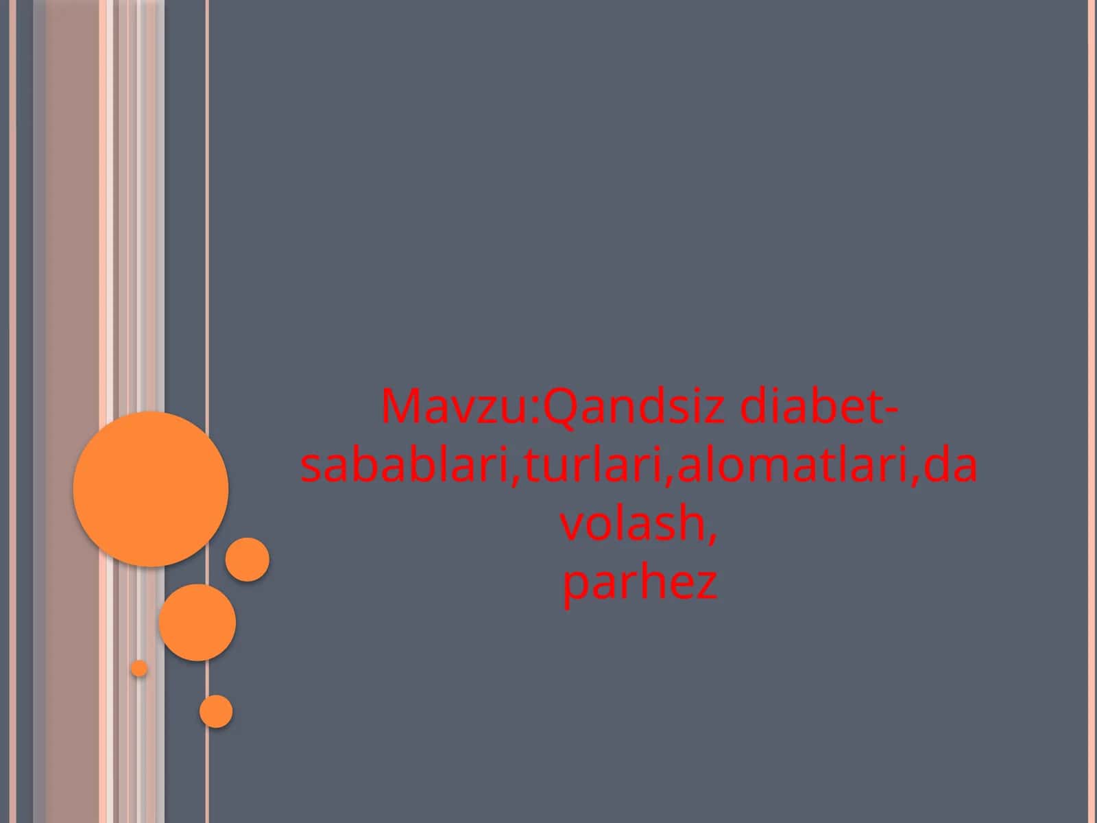 Qandsiz diabet-sabablari, turlari, alomatlari, davolash, parhez