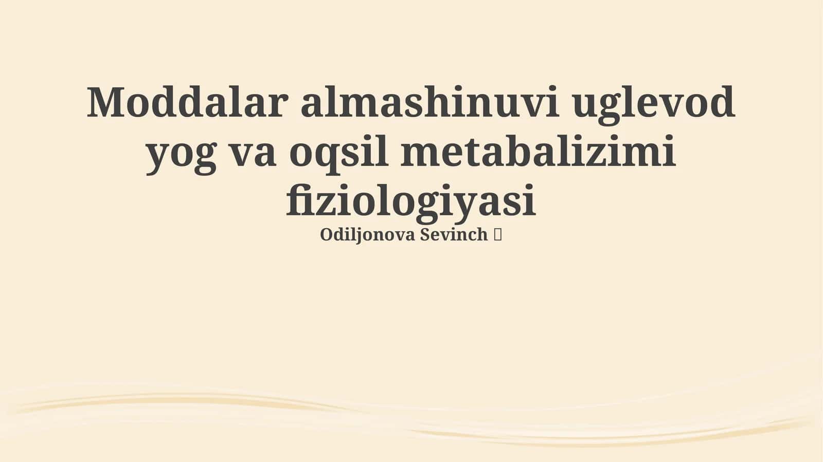 Moddalar almashinuvi uglevod yog va oqsil metabalizimi fiziologiyasi