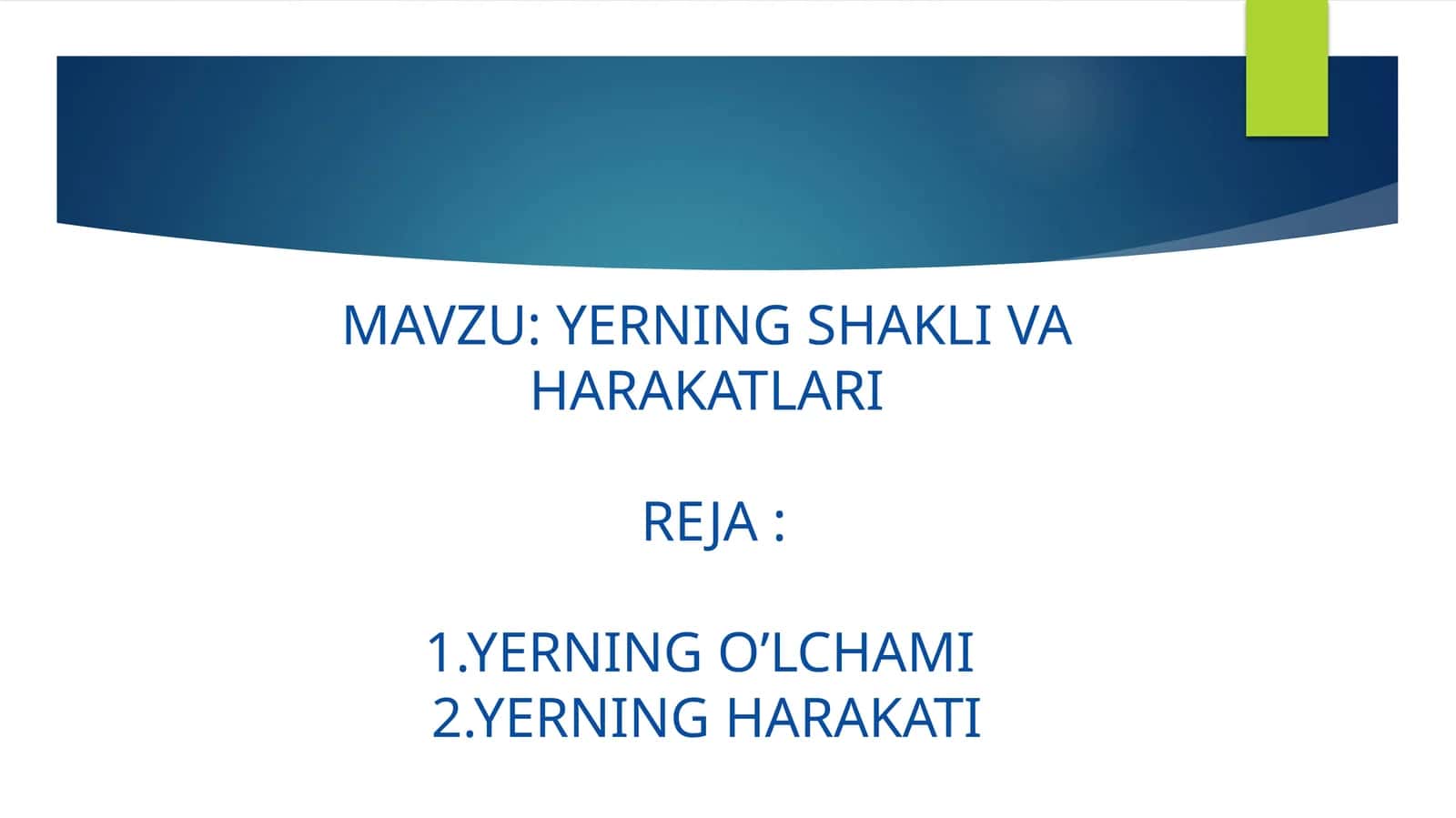 YERNING SHAKLI VA HARAKATLARI
