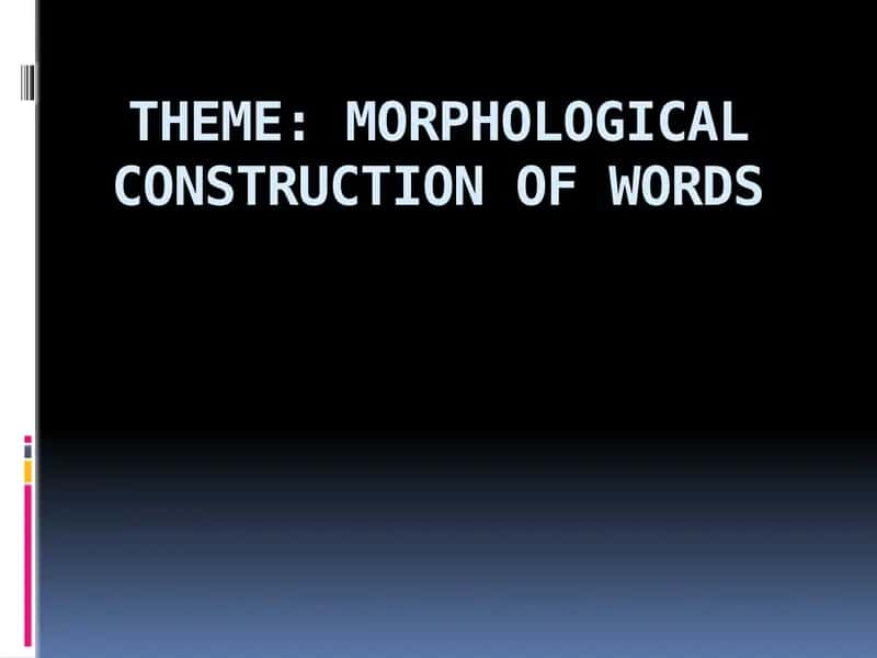 Morphological Construction of Words