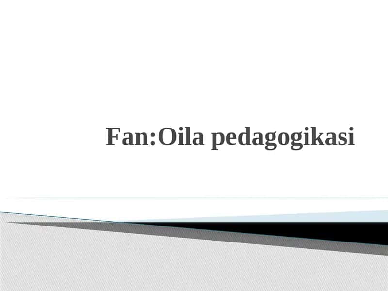 Oila va oila tarbiyasiga doir ilmiy izlanishlar