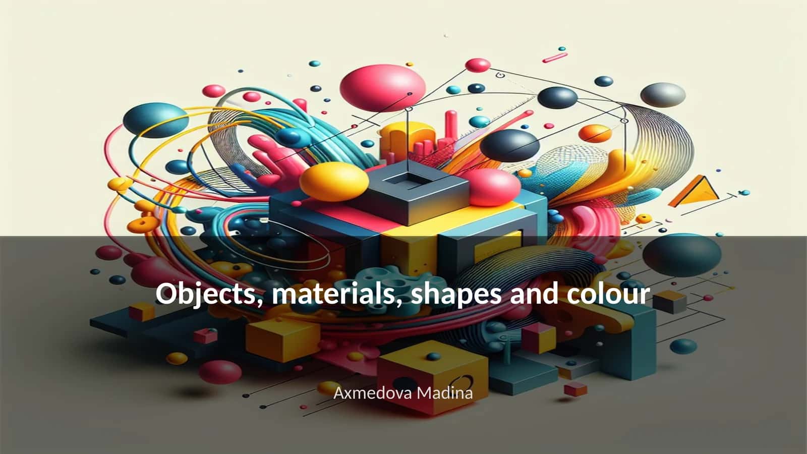 Objects, materials, shapes and colour