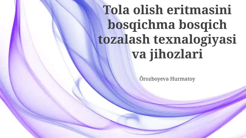 Tola olish eritmasini bosqichma bosqich tozalash texnalogiyasi va jihozlari