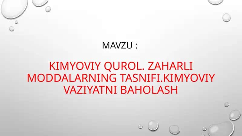 KIMYOVIY QUROL. ZAHARLI MODDALARNING TASNIFI.KIMYOVIY VAZIYATNI BAHOLASH