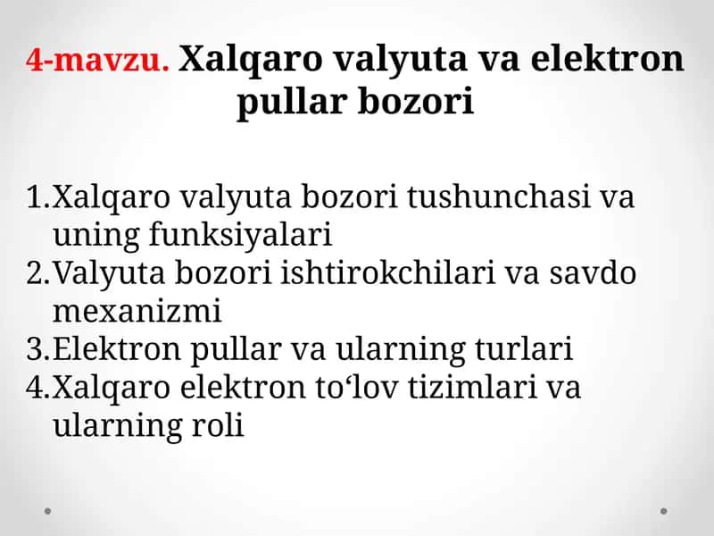 4-mavzu.Xalqaro valyuta va elektron pullar bozori