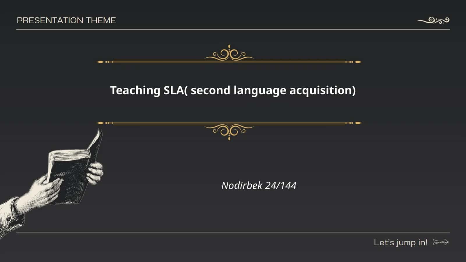 Teaching SLA( second language acquisition) Nodirbek 24/144