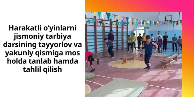 Jismoniy Tarbiya Darsi Tayyorlov va Yakuniy Qismi Ga Mosh Sharhakatlarni Tanlash va Tahlil Qilish