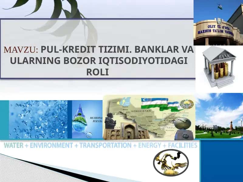 PUL-KREDIT TIZIMI. BANKLAR VA ULARNING BOZOR IQTISODIYOTIDAGI ROLI