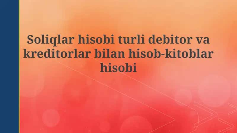 Soliq hisobi: Debitor va kreditorlar bilan hisob-kitoblar asosi