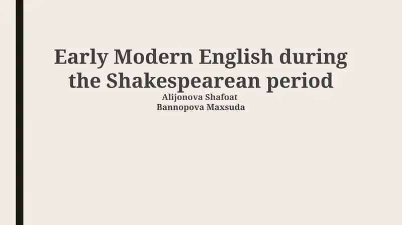 Early Modern English during the Shakespearean period