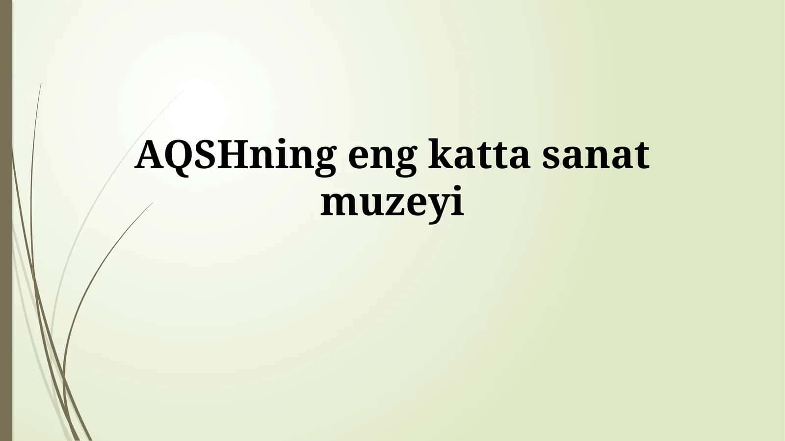 AQSHning eng kattasanatmuzeyi
