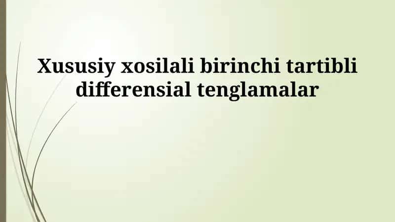 Birinchi tartibli xususiy differensial tenglamalar (XTDT)