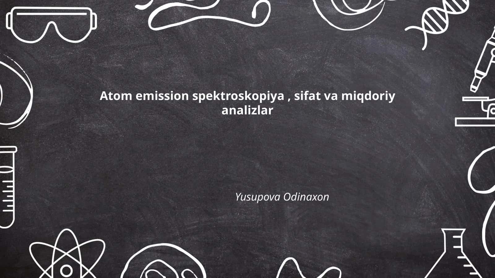 Atom emission spektroskopiya, sifat va miqdoriy analizlar