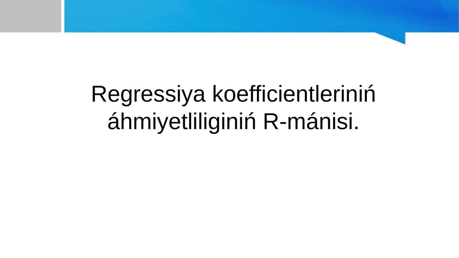 Regressiya koeffitsientlarining muhimligining R-qiymati.