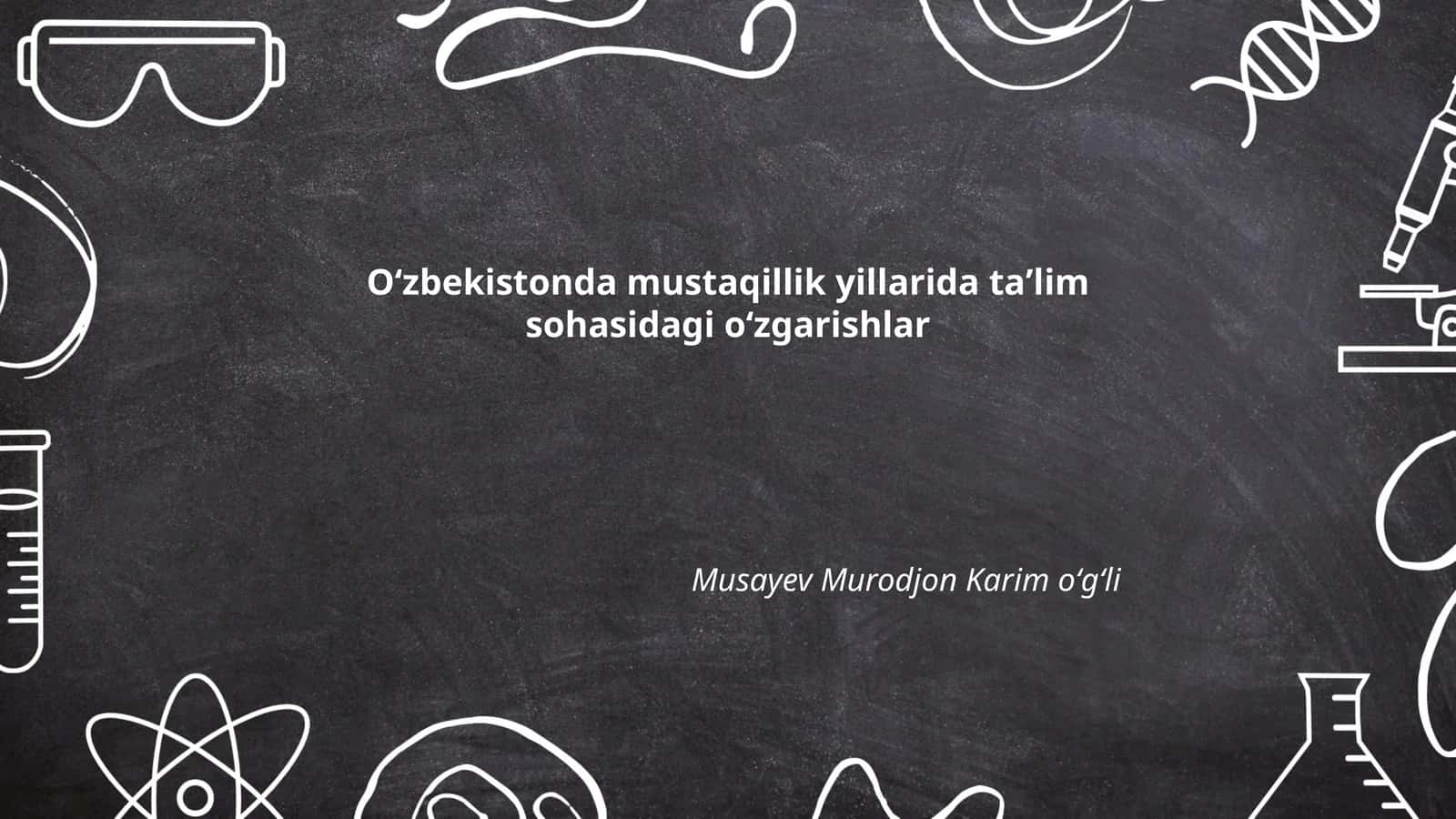 O‘zbekistonda mustaqillik yillarida taʼlim sohasidagi oʻzgarishlar