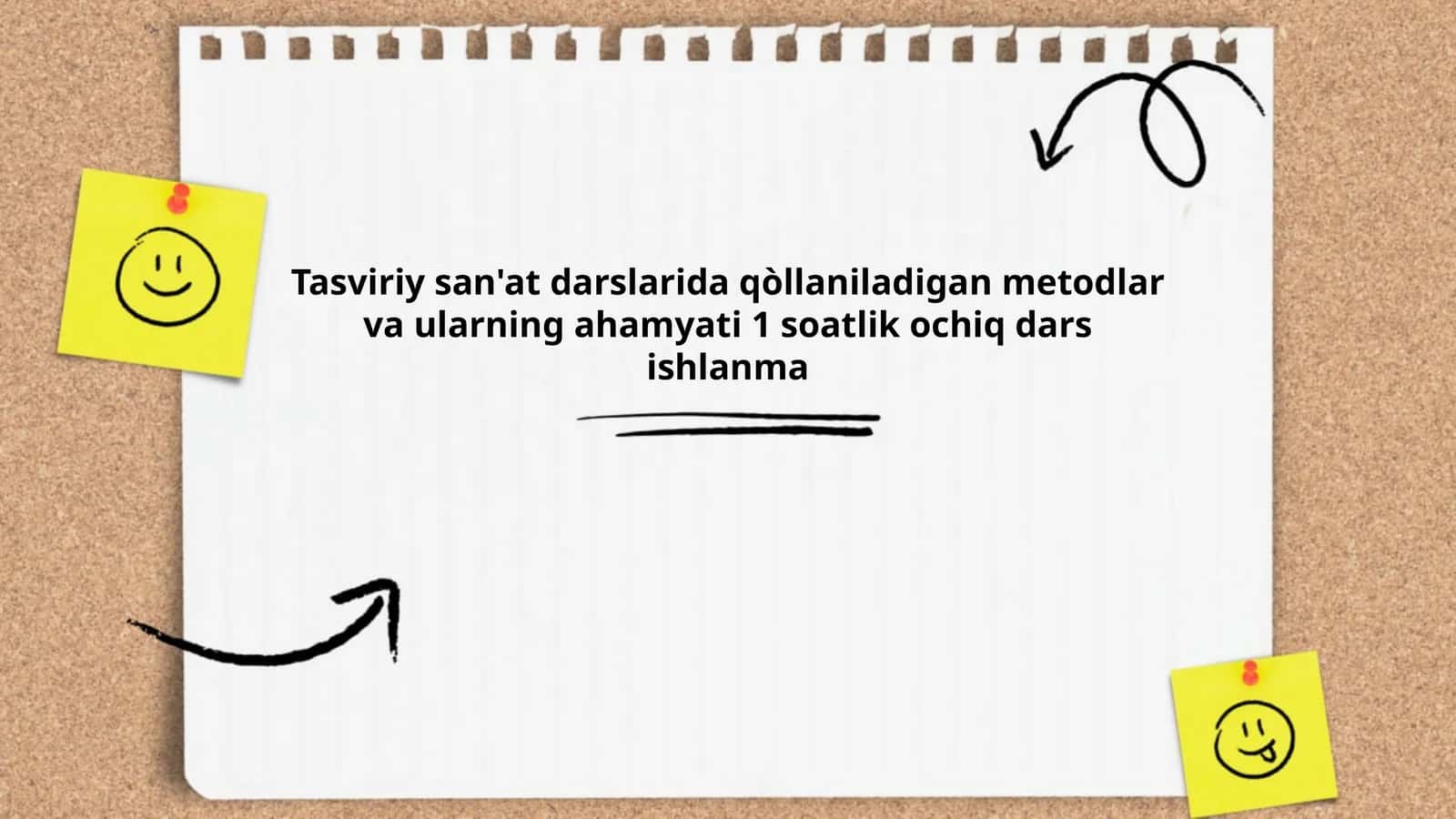 Tasviriy san'at darslarida qòllaniladigan metodlar va ularning ahamyati 1 soatlik ochiq dars ishlanma
